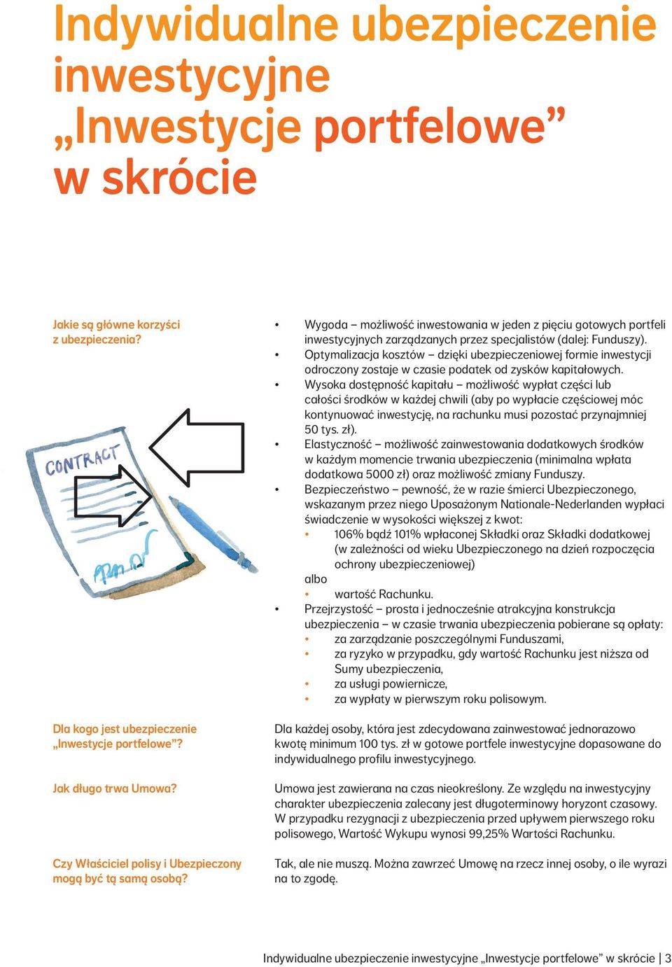 Optymalizacja kosztów dzięki ubezpieczeniowej formie inwestycji odroczony zostaje w czasie podatek od zysków kapitałowych.