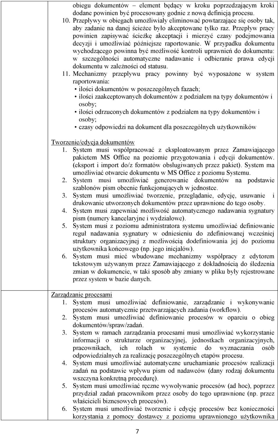 Przepływ pracy powinien zapisywać ścieżkę akceptacji i mierzyć czasy podejmowania decyzji i umożliwiać późniejsze raportowanie.