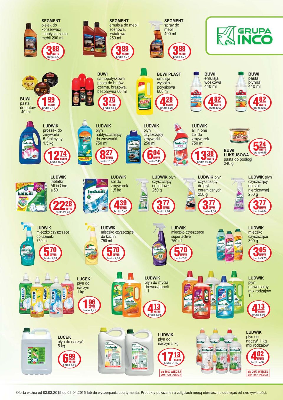 4 82 brutto 5,93 BUWI pasta płynna 440 ml 4 82 brutto 5,93 zmywarki 5-funkcyjny 1,5 kg 12 74 brutto 15,67 6 płyn nabłyszczający do zmywarki 8 27 brutto 10,17 płyn czyszczący zmywarki 250 ml 04 brutto