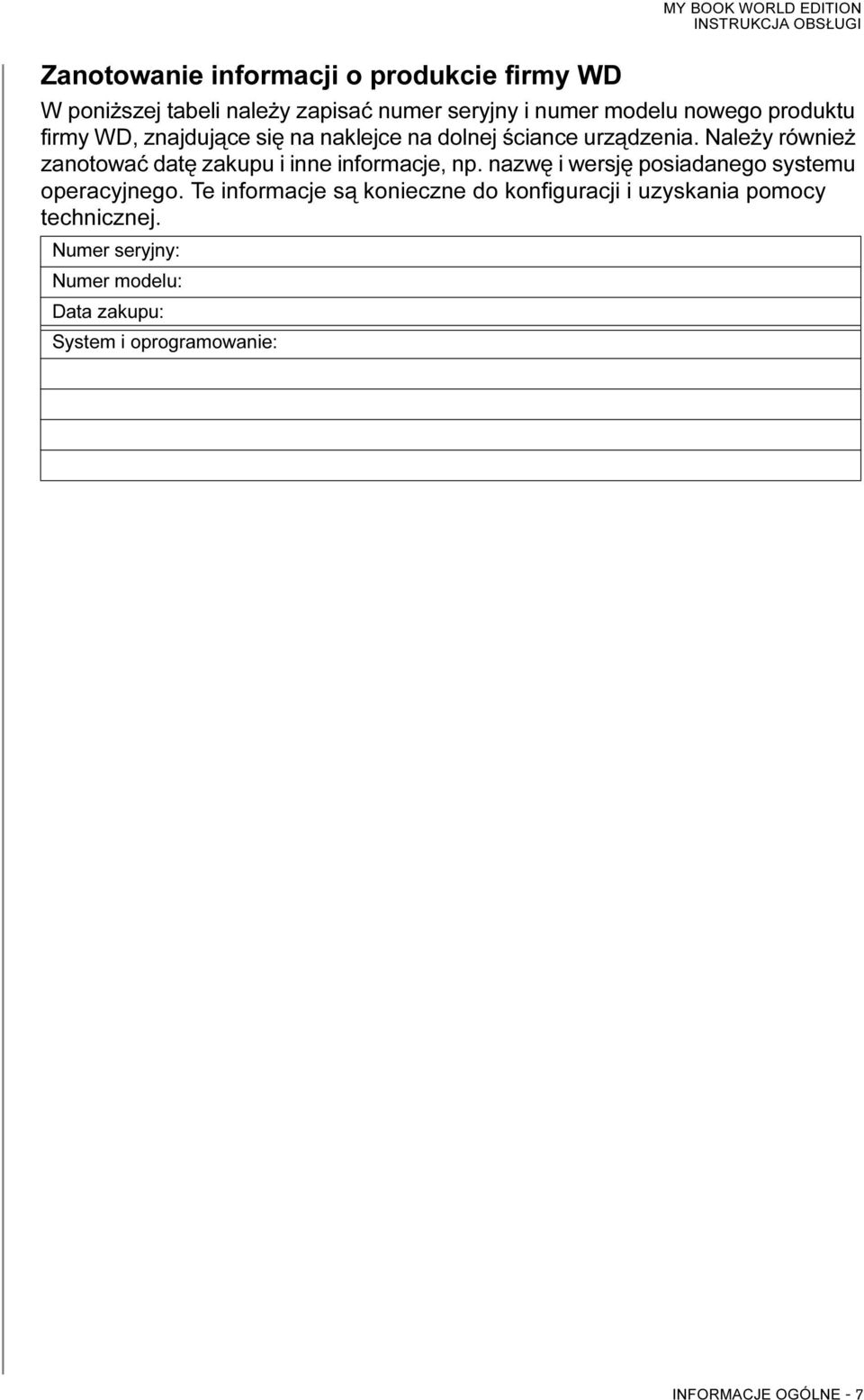 Należy również zanotować datę zakupu i inne informacje, np. nazwę i wersję posiadanego systemu operacyjnego.