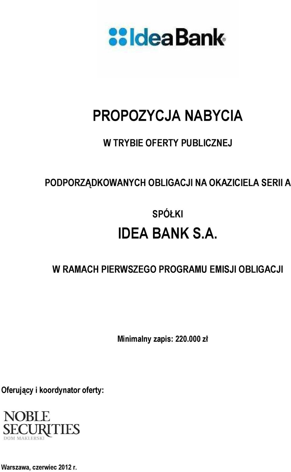 BANK S.A. W RAMACH PIERWSZEGO PROGRAMU EMISJI OBLIGACJI