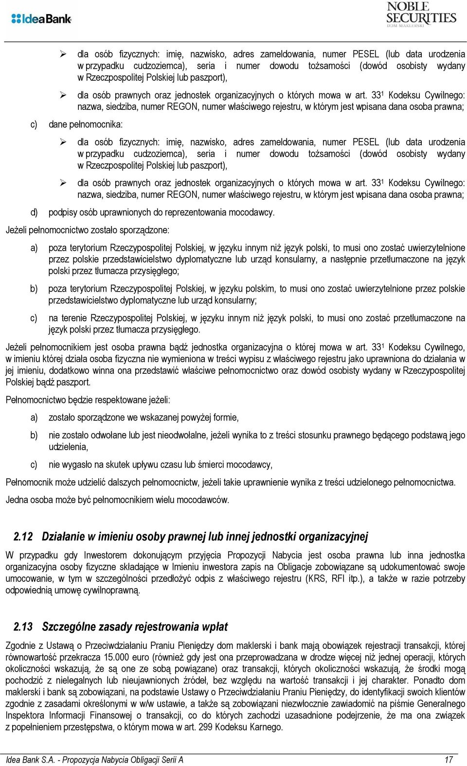 33 1 Kodeksu Cywilnego: nazwa, siedziba, numer REGON, numer właściwego rejestru, w którym jest wpisana dana osoba prawna; c) dane pełnomocnika:   33 1 Kodeksu Cywilnego: nazwa, siedziba, numer REGON,