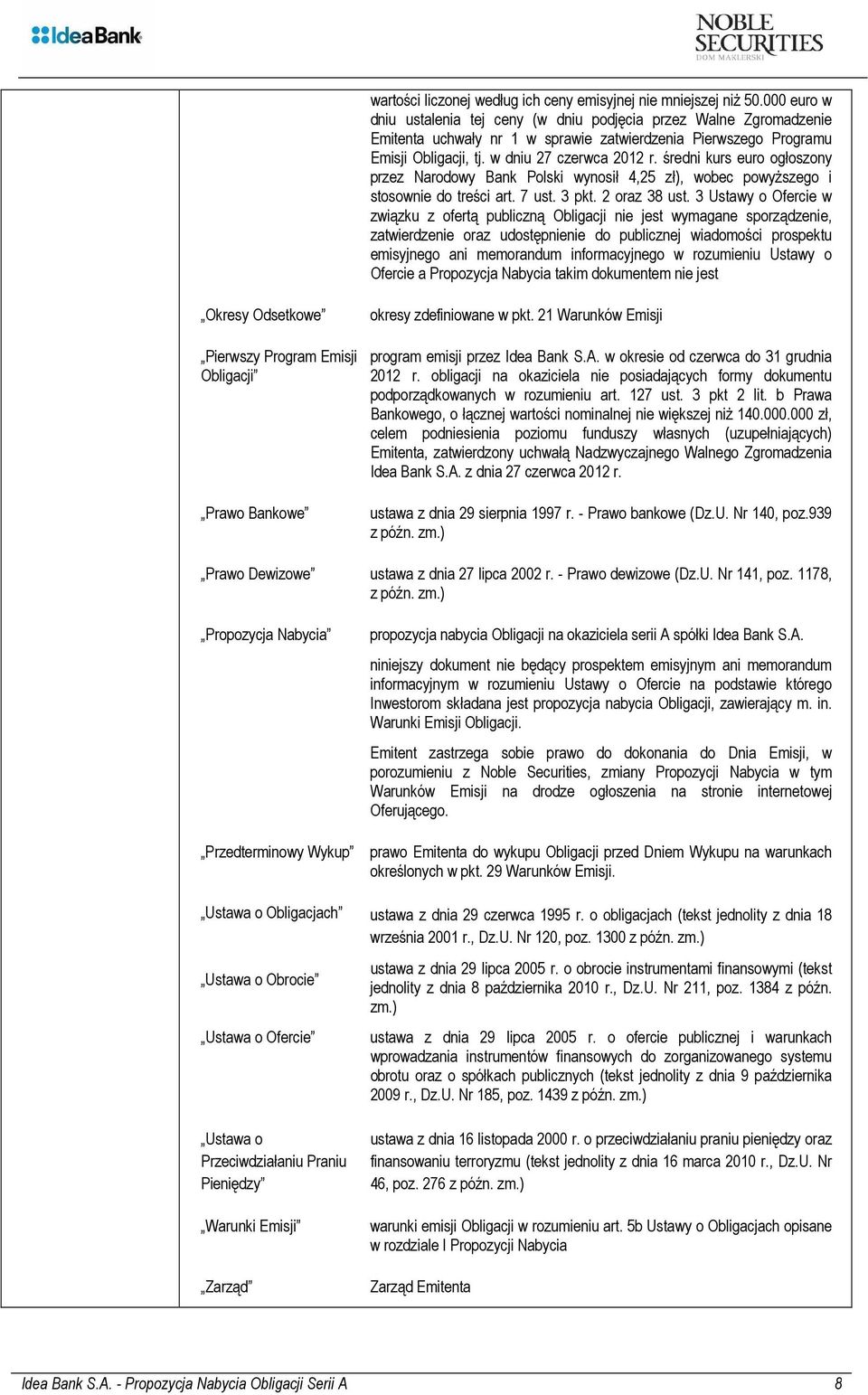 średni kurs euro ogłoszony przez Narodowy Bank Polski wynosił 4,25 zł), wobec powyŝszego i stosownie do treści art. 7 ust. 3 pkt. 2 oraz 38 ust.