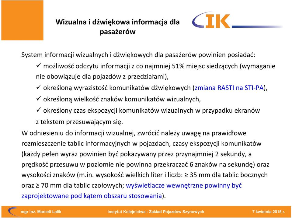 komunikatów wizualnych w przypadku ekranów z tekstem przesuwającym się.