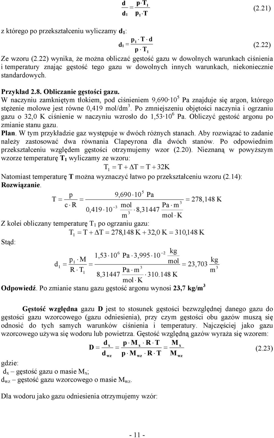 Obliczanie gęstości gazu. W naczyniu zamkniętym tłokiem, od ciśnieniem 9,690 10 5 Pa znajduje się argon, którego stężenie molowe jest równe 0,419 mol/dm.