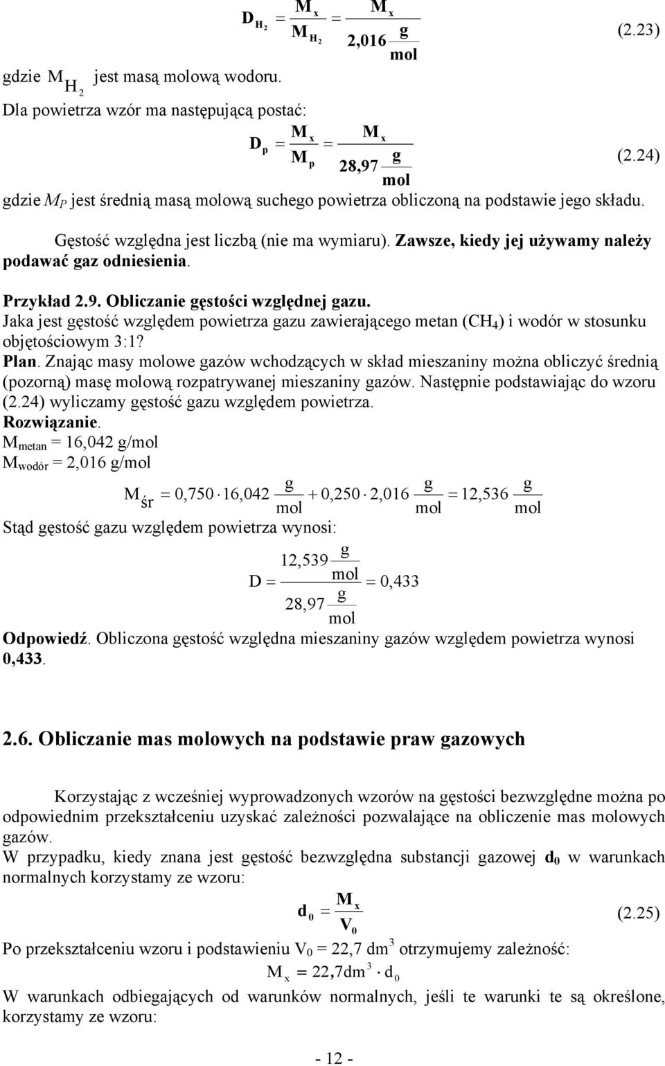 Zawsze, kiedy jej używamy należy odawać gaz odniesienia. Przykład.9. Obliczanie gęstości względnej gazu.