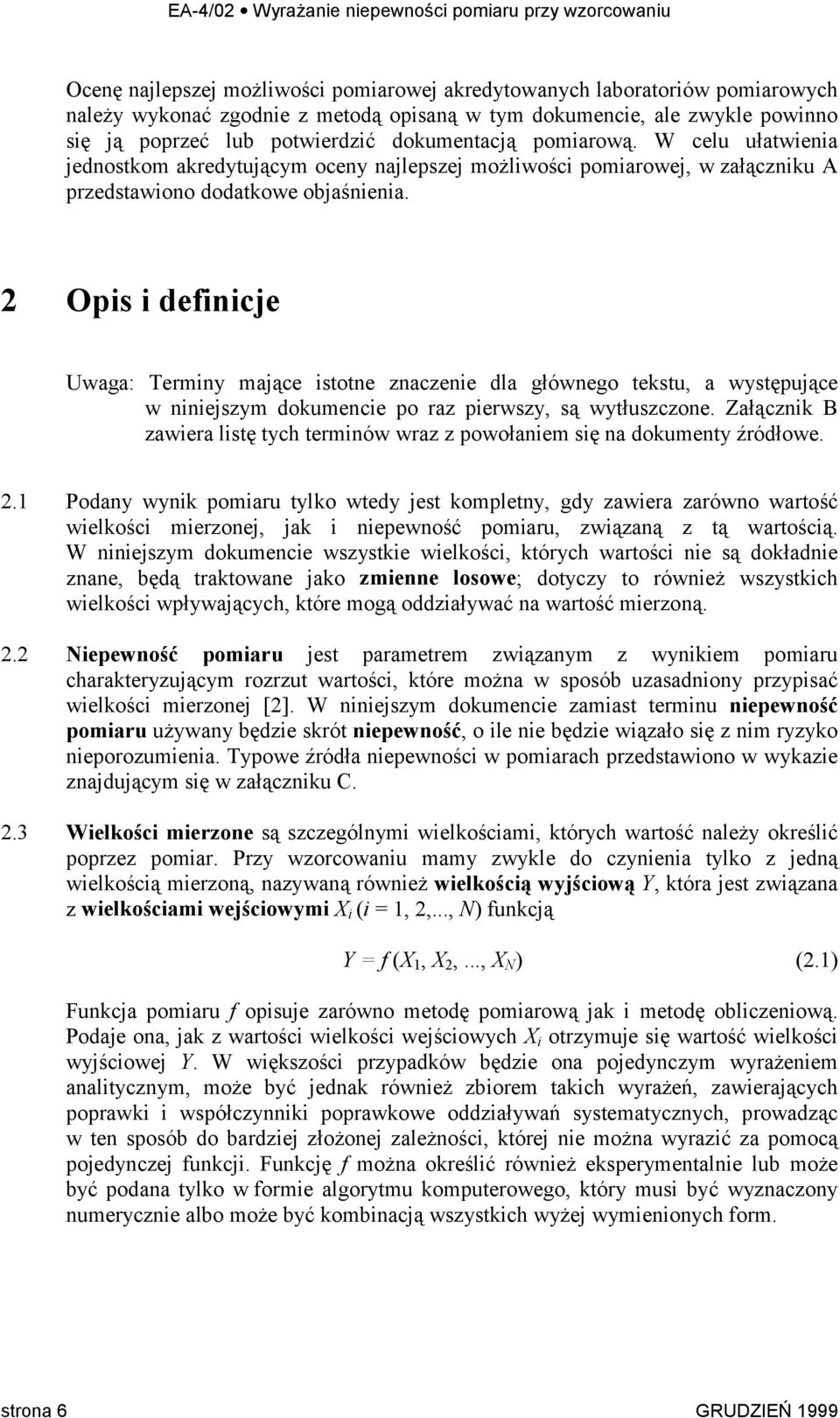 Opis i definicje Uwaga: Terminy mające istotne znaczenie dla głównego tekstu, a występujące w niniejszym dokumencie po raz pierwszy, są wytłuszczone.