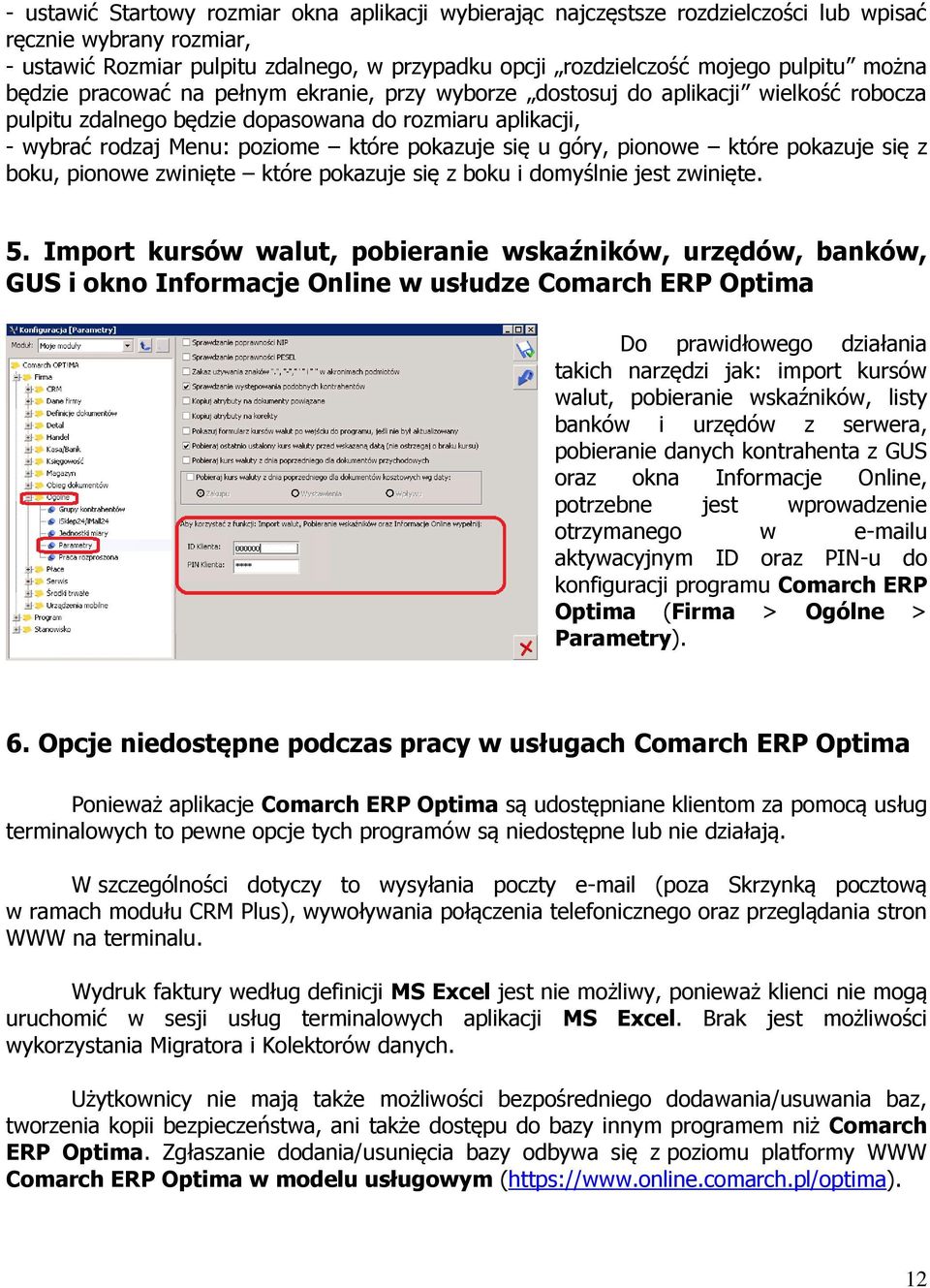 u góry, pionowe które pokazuje się z boku, pionowe zwinięte które pokazuje się z boku i domyślnie jest zwinięte. 5.