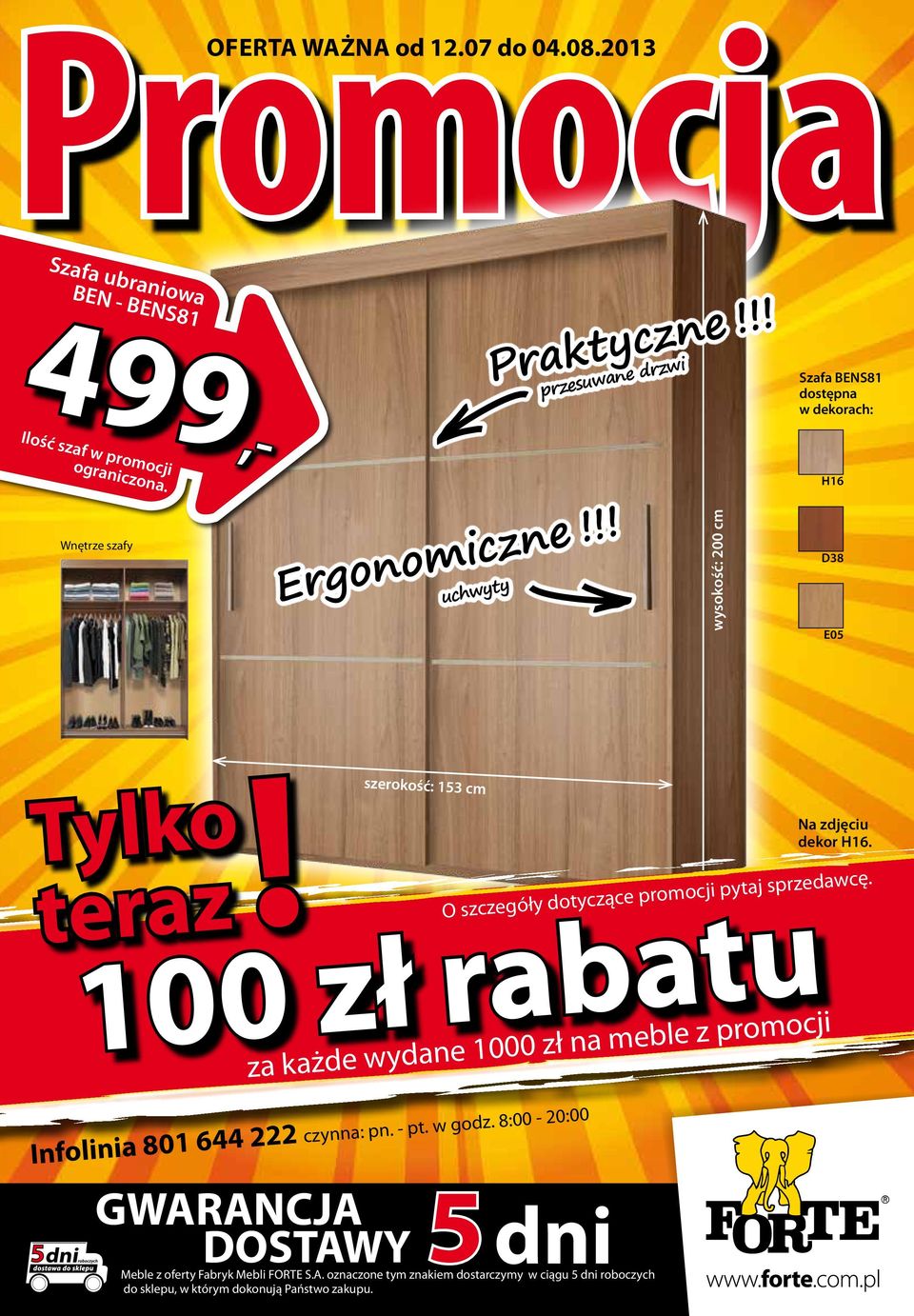 teraz szerokość: 5 cm O szczegóły dotyczące promocji pytaj sprzedawcę. 00 zł rabatu za każde wydane 000 zł na meble z promocji Na zdjęciu dekor H6.