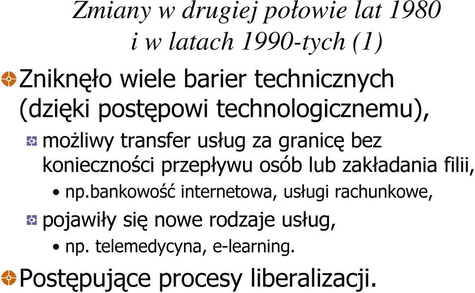 konieczności przepływu osób lub zakładania filii, np.