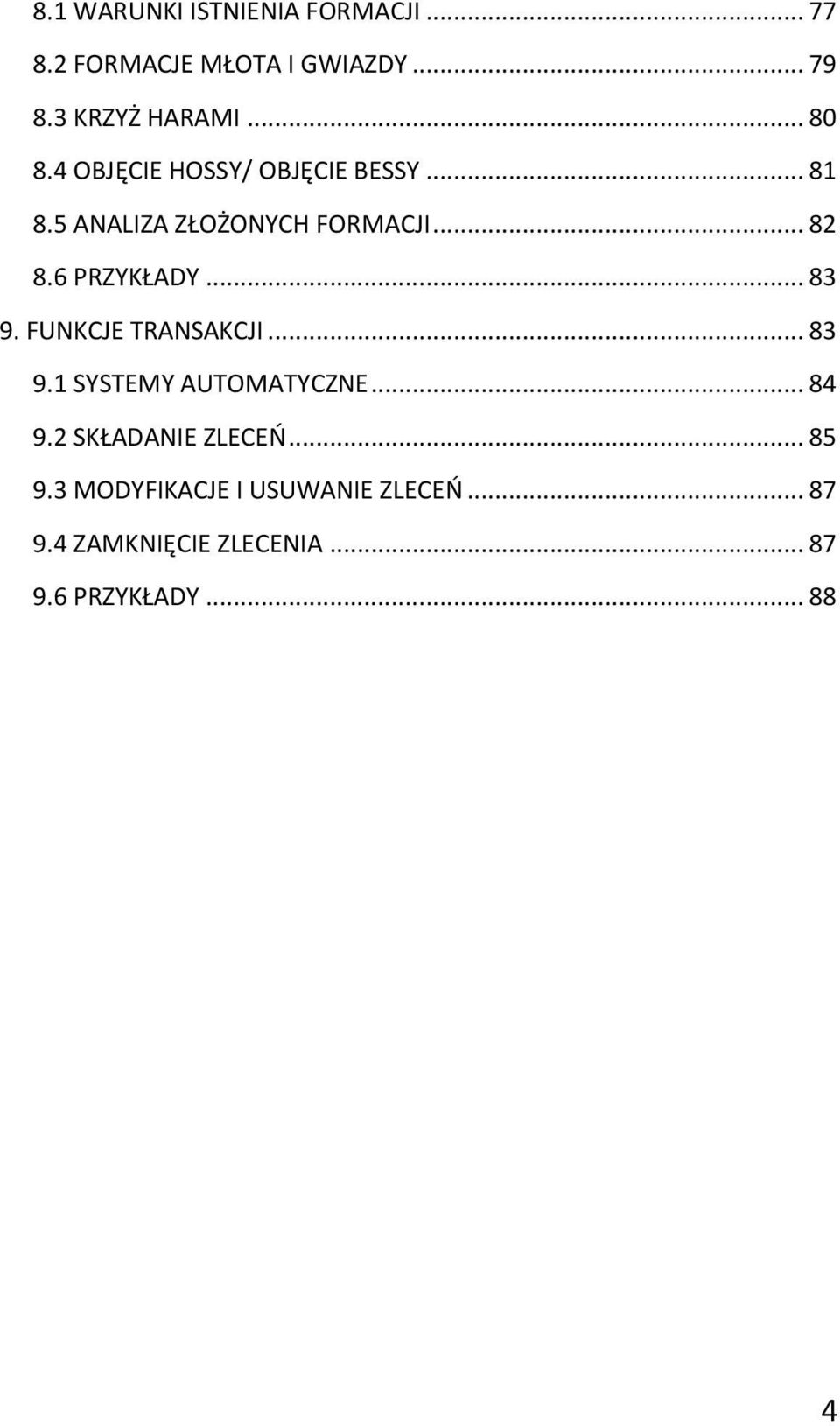 6 PRZYKŁADY... 83 9. FUNKCJE TRANSAKCJI... 83 9.1 SYSTEMY AUTOMATYCZNE... 84 9.