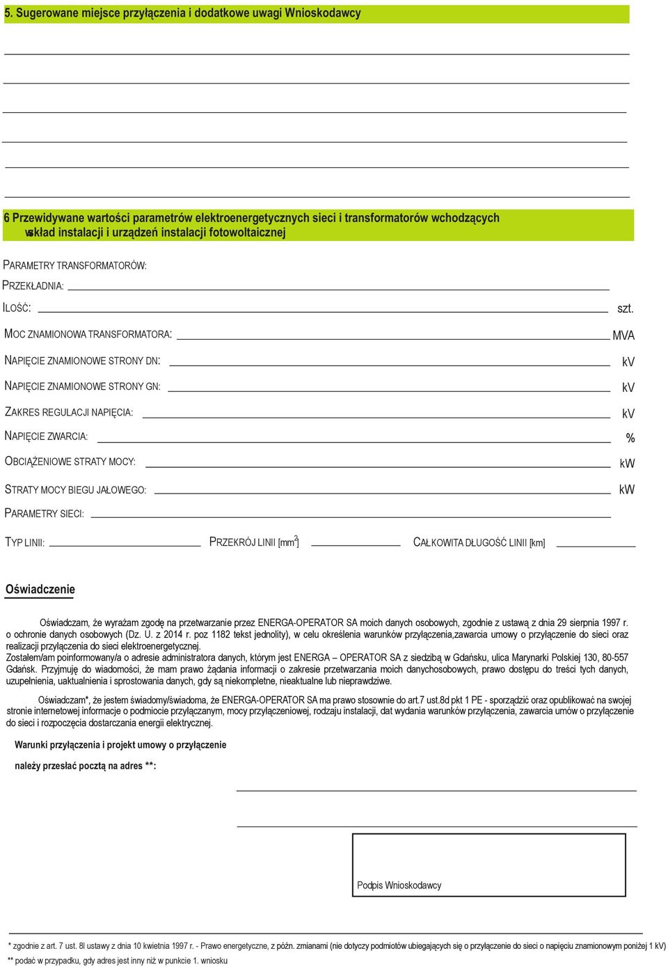 ZNAMIONOWA TRANSFORMATORA: NAPIĘCIE ZNAMIONOWE STRONY DN: NAPIĘCIE ZNAMIONOWE STRONY GN: szt.