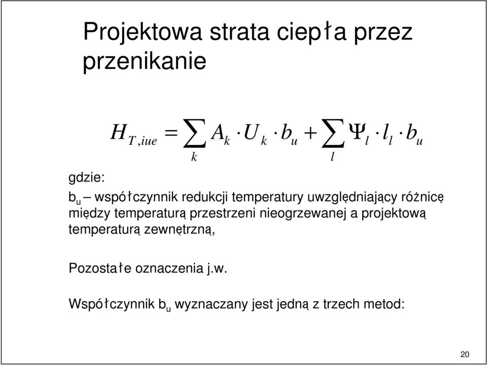 przestrzeni nieogrzewanej a projektową temperaturą zewnętrzną, k u + l l l u