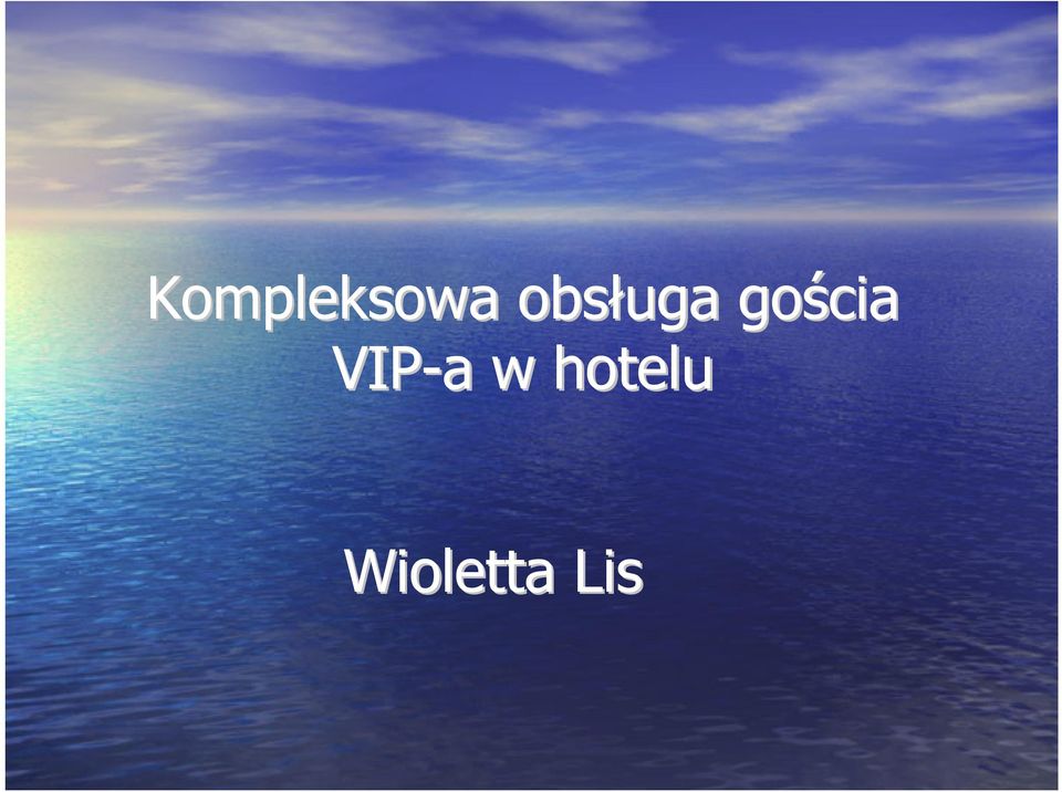 gościa VIP-a