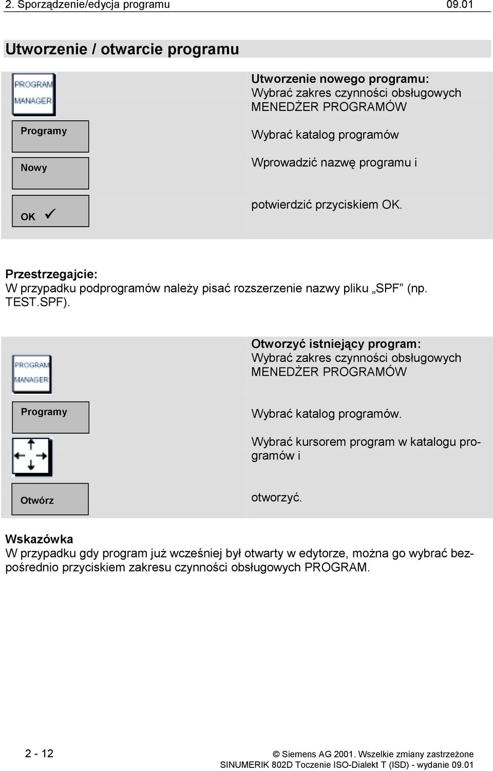 potwierdzić przyciskiem OK. Przestrzegajcie: W przypadku podprogramów należy pisać rozszerzenie nazwy pliku SPF (np. TEST.SPF).