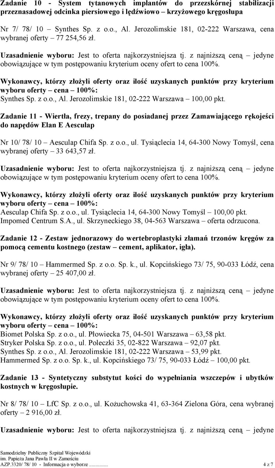 Zadanie 11 - Wiertła, frezy, trepany do posiadanej przez Zamawiającego rękojeści do napędów Elan E Aesculap Nr 10/ 78/ 10 Aesculap Chifa Sp. z o.o., ul.