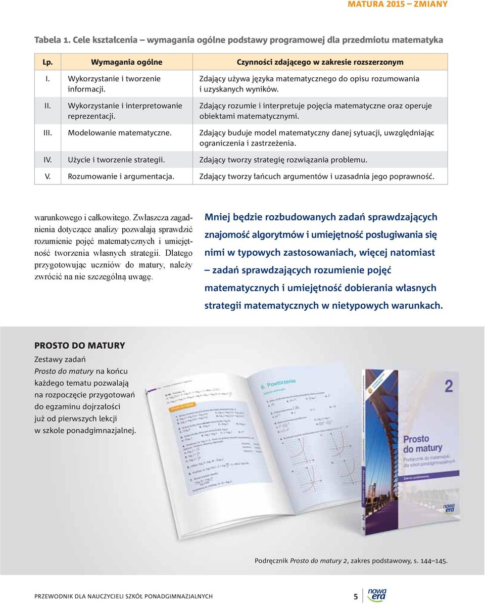 Zdający rozumie i interpretuje pojęcia matematyczne oraz operuje obiektami matematycznymi. III. Modelowanie matematyczne.