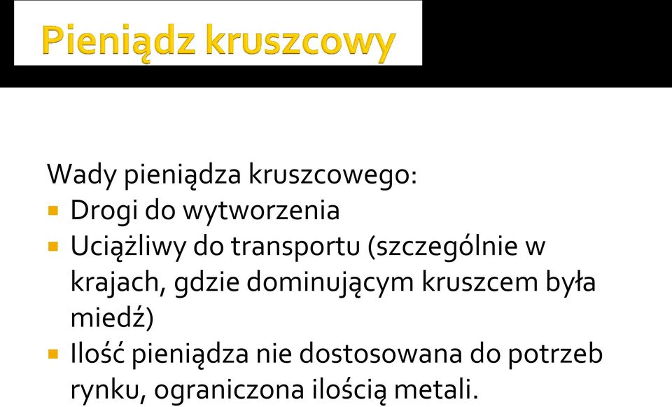 dominującym kruszcem była miedź) Ilość pieniądza nie