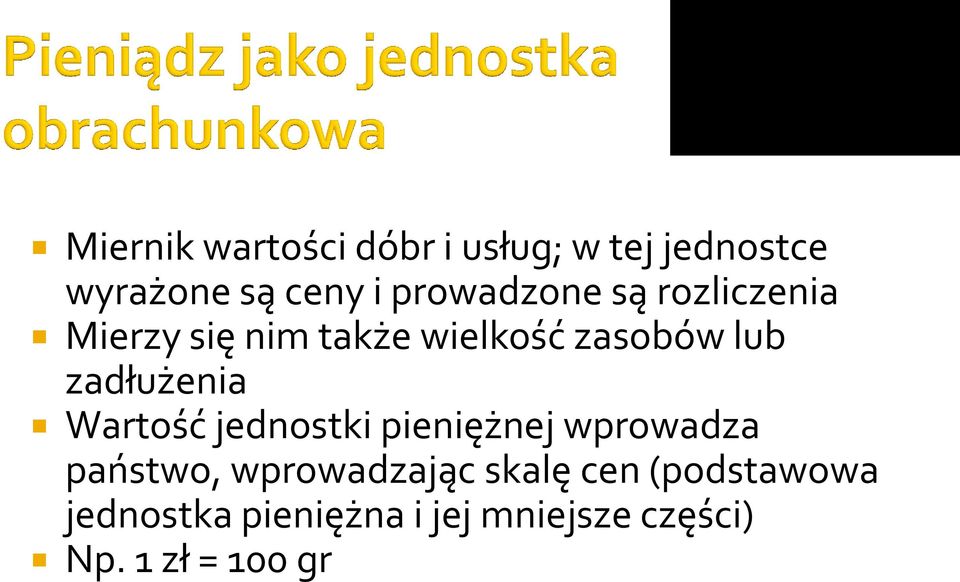 zadłużenia Wartość jednostki pieniężnej wprowadza państwo, wprowadzając