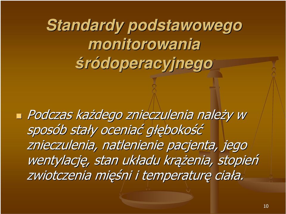 znieczulenia, natlenienie pacjenta, jego wentylację, stan