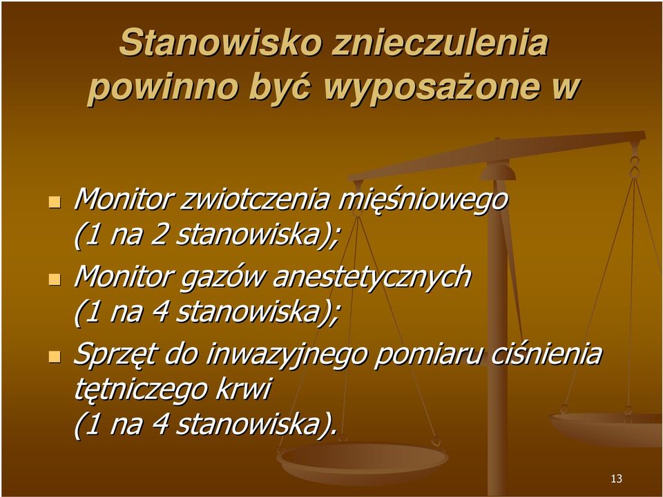 gazów anestetycznych (1 na 4 stanowiska); Sprzęt do