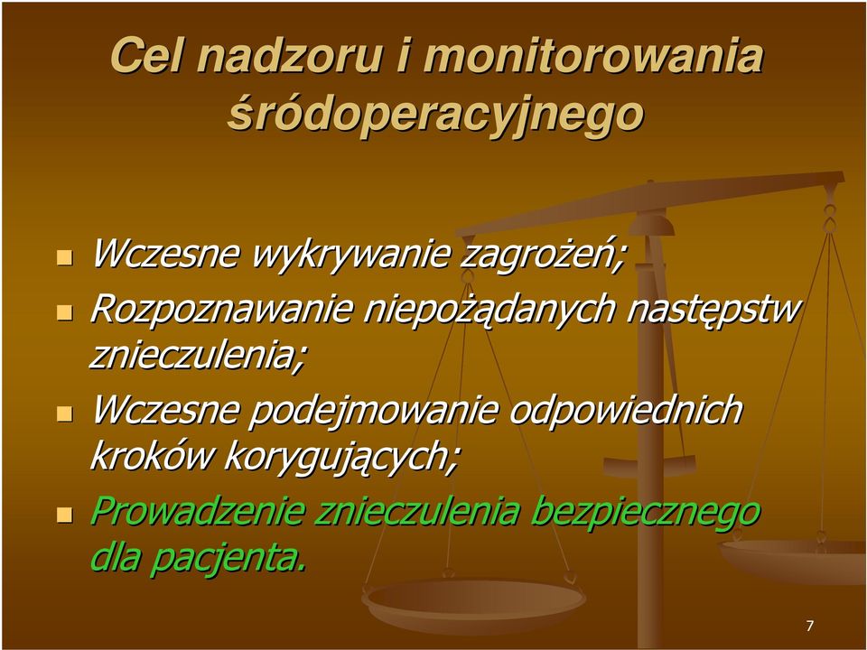 znieczulenia; Wczesne podejmowanie odpowiednich kroków