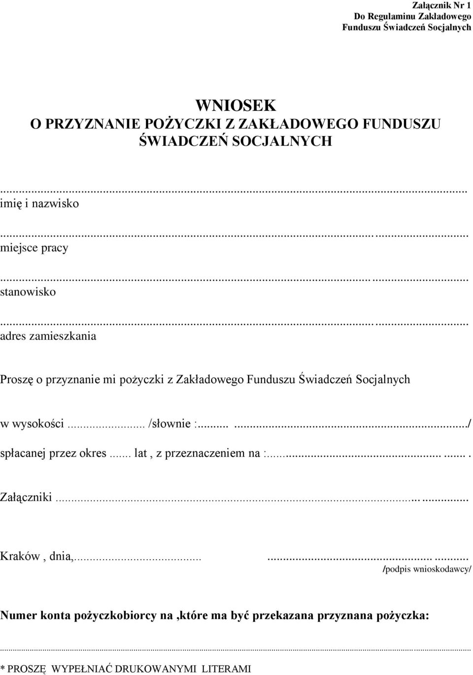 ..... adres zamieszkania Proszę o przyznanie mi pożyczki z Zakładowego Funduszu Świadczeń Socjalnych w wysokości... /słownie :.