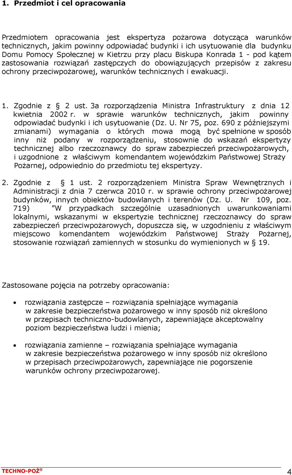 3a rozporządzenia Ministra Infrastruktury z dnia 12 kwietnia 2002 r. w sprawie warunków technicznych, jakim powinny odpowiadać budynki i ich usytuowanie (Dz. U. Nr 75, poz.