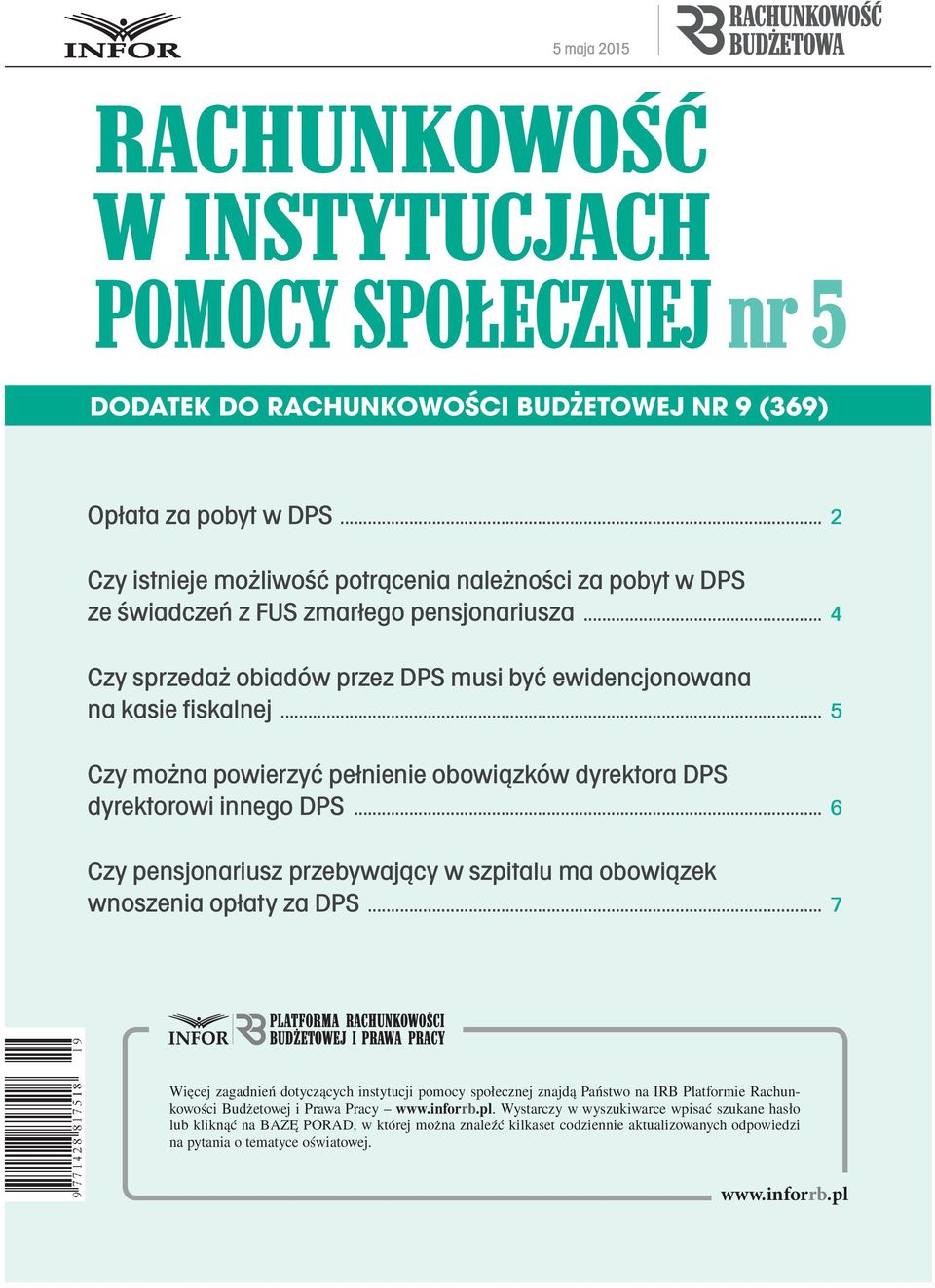 .. 5 Czy można powierzyć pełnienie obowiązków dyrektora DPS dyrektorowi innego DPS... 6 Czy pensjonariusz przebywający w szpitalu ma obowiązek wnoszenia opłaty za DPS.