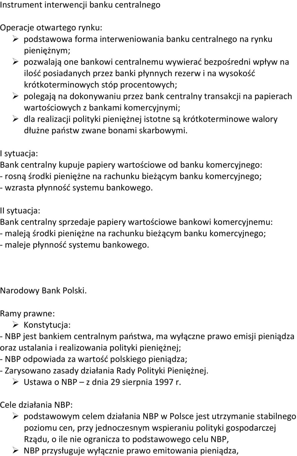 komercyjnymi; dla realizacji polityki pieniężnej istotne są krótkoterminowe walory dłużne paostw zwane bonami skarbowymi.