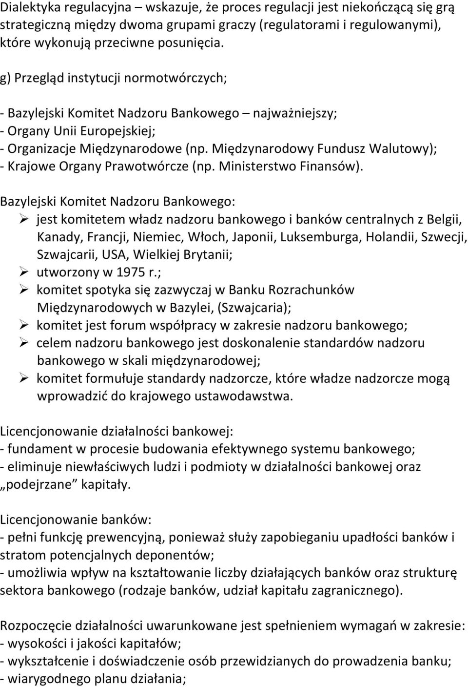 Międzynarodowy Fundusz Walutowy); - Krajowe Organy Prawotwórcze (np. Ministerstwo Finansów).