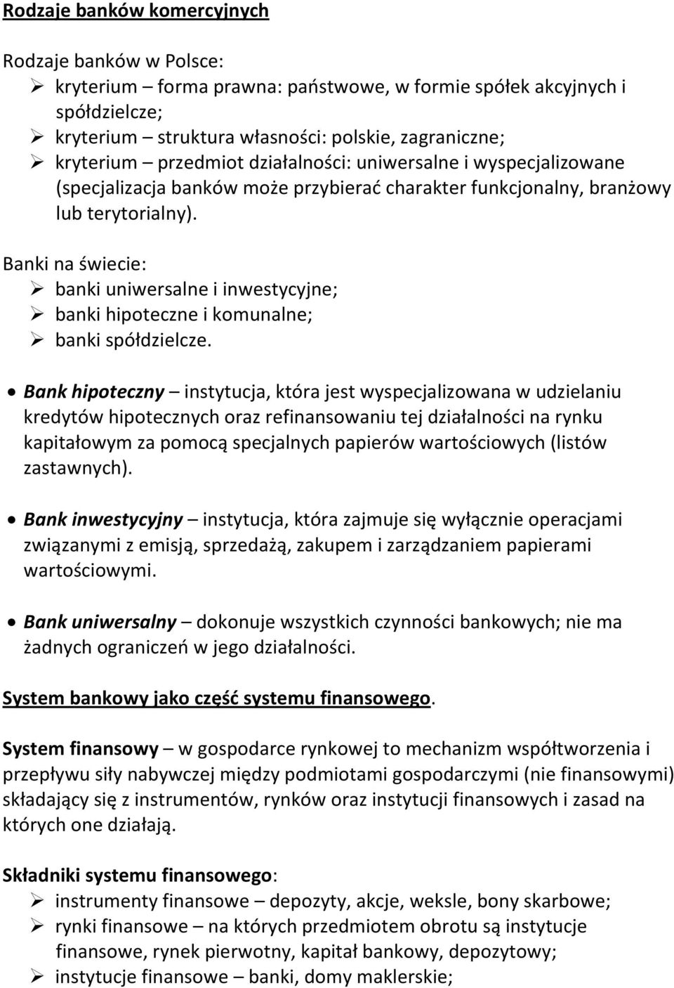 Banki na świecie: banki uniwersalne i inwestycyjne; banki hipoteczne i komunalne; banki spółdzielcze.