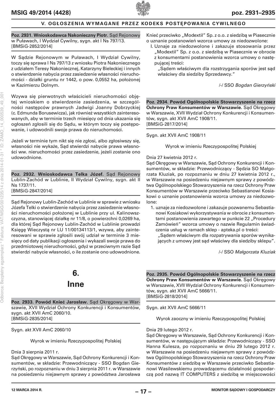 [BMSiG-2852/2014] W Sądzie Rejonowym w Puławach, I Wydział Cywilny, toczy się sprawa I Ns 797/13 z wniosku Piotra Nakoniecznego z udziałem Teresy Nakoniecznej, Katarzyny Bieleckiej i innych o