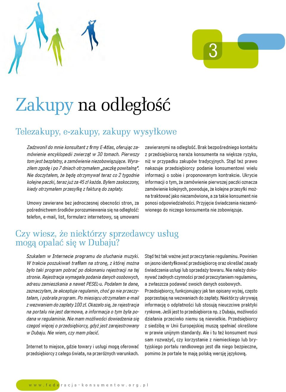 Nie doczytałem, że będę otrzymywał teraz co 2 tygodnie kolejne paczki, teraz już za 45 zł każda. Byłem zaskoczony, kiedy otrzymałem przesyłkę z fakturą do zapłaty.