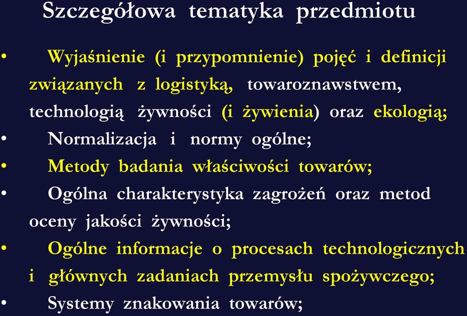 badania właściwości towarów; Ogólna charakterystyka zagrożeń oraz metod oceny jakości żywności; Ogólne