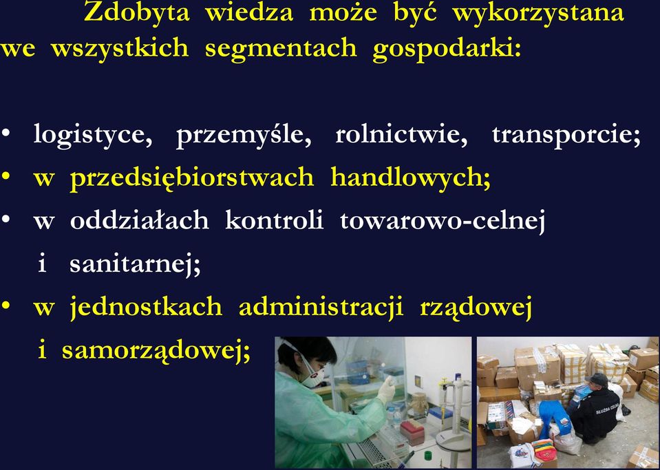 przedsiębiorstwach handlowych; w oddziałach kontroli