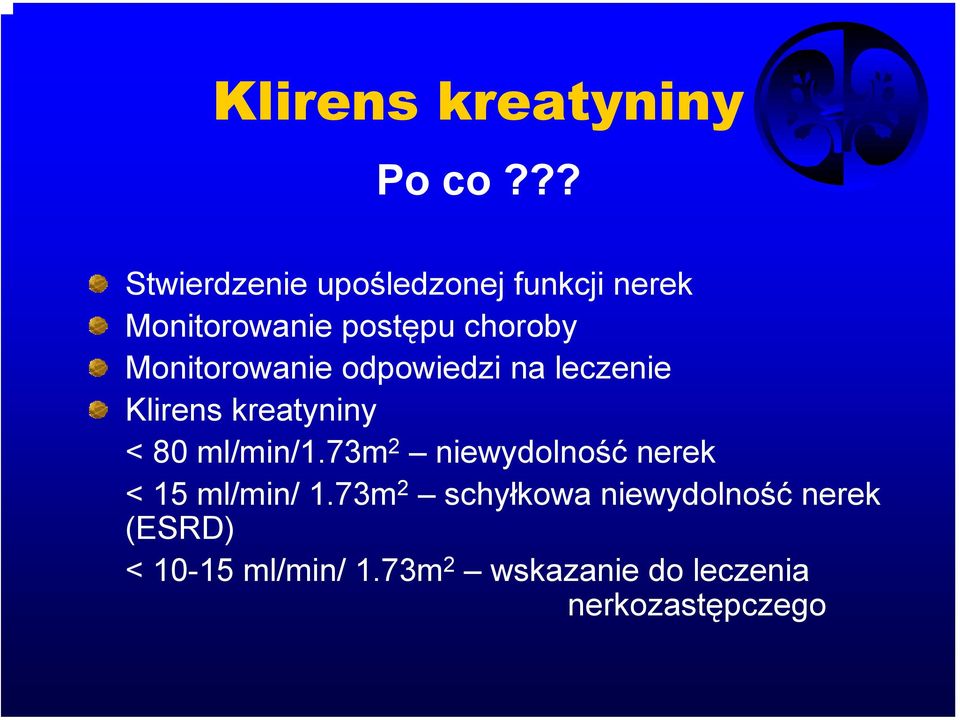 Monitorowanie odpowiedzi na leczenie Klirens kreatyniny < 80 ml/min/1.