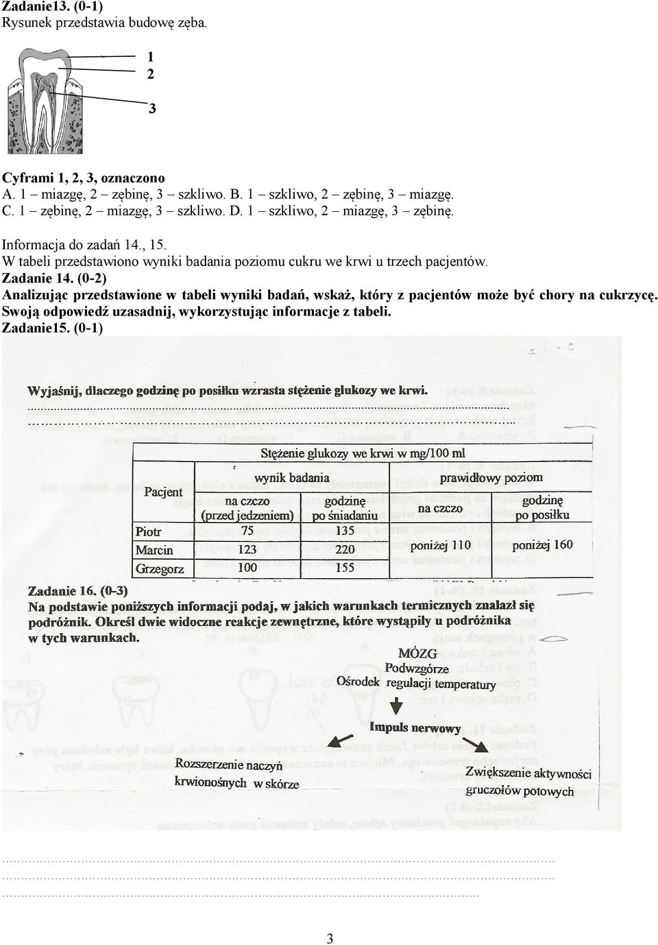 W tabeli przedstawiono wyniki badania poziomu cukru we krwi u trzech pacjentów. Zadanie 14.