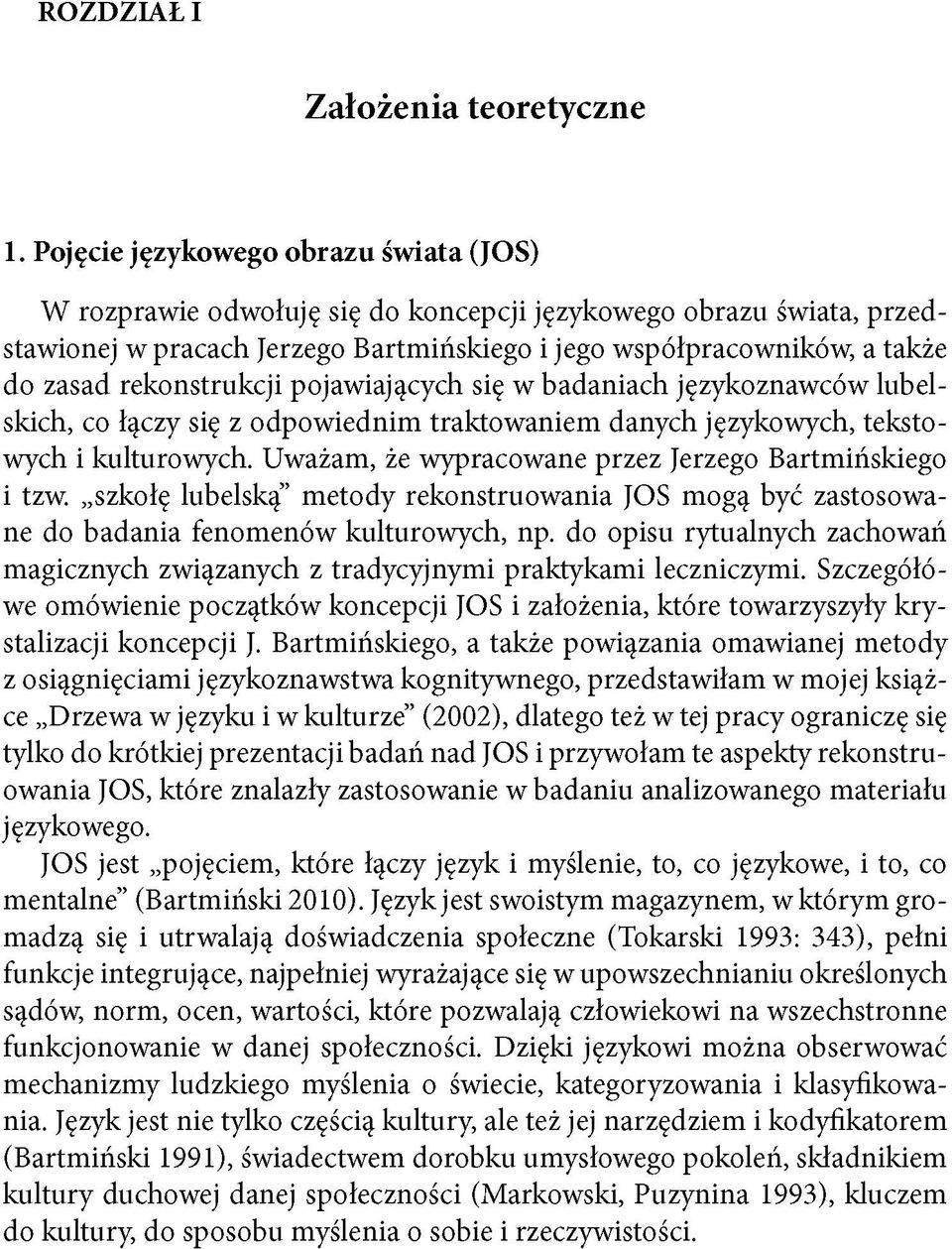 rekonstrukcji pojawiających się w badaniach językoznawców lubelskich, co łączy się z odpowiednim traktowaniem danych językowych, tekstowych i kulturowych.