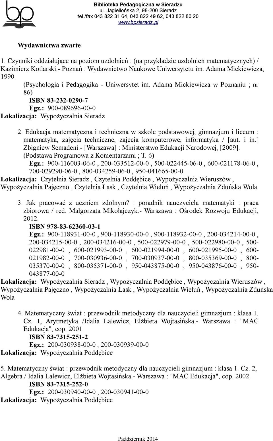 Edukacja matematyczna i techniczna w szkole podstawowej, gimnazjum i liceum : matematyka, zajęcia techniczne, zajecia komputerowe, informatyka / [aut. i in.] Zbigniew Semadeni.