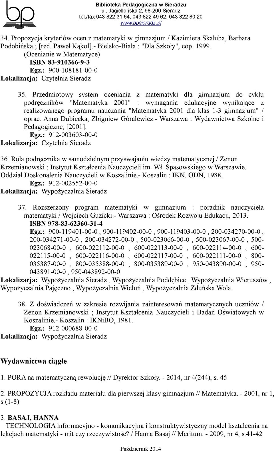 Przedmiotowy system oceniania z matematyki dla gimnazjum do cyklu podręczników "Matematyka 2001" : wymagania edukacyjne wynikające z realizowanego programu nauczania "Matematyka 2001 dla klas 1-3