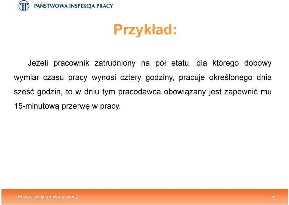 określonego dnia sześć godzin, to w dniu tym pracodawca