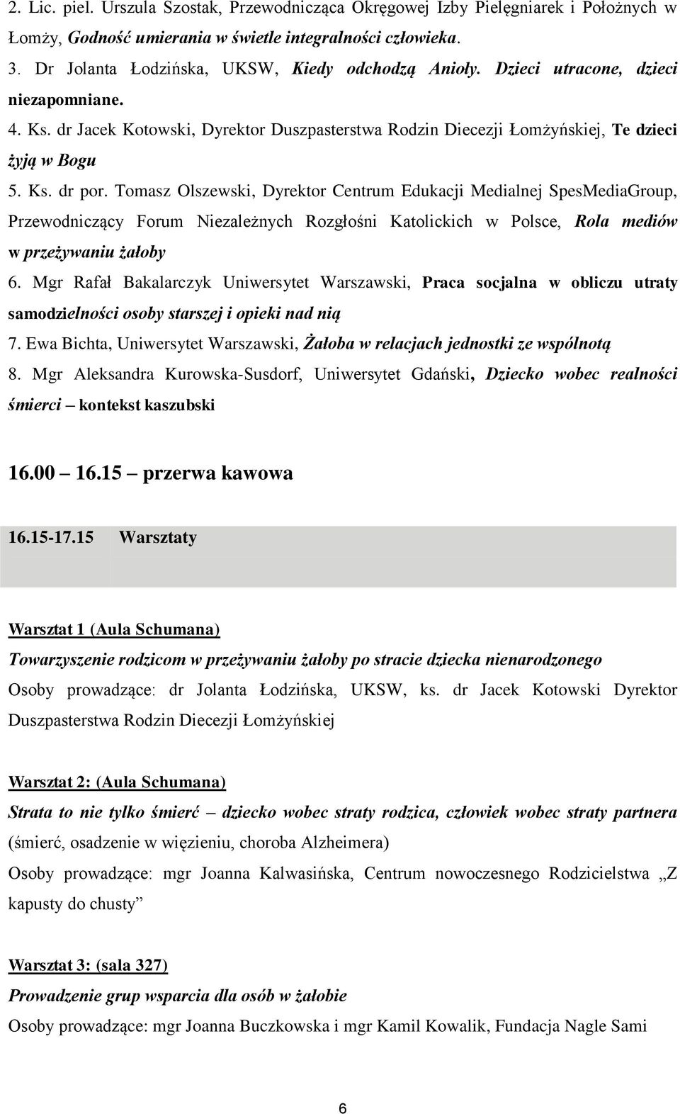 Tomasz Olszewski, Dyrektor Centrum Edukacji Medialnej SpesMediaGroup, Przewodniczący Forum Niezależnych Rozgłośni Katolickich w Polsce, Rola mediów w przeżywaniu żałoby 6.