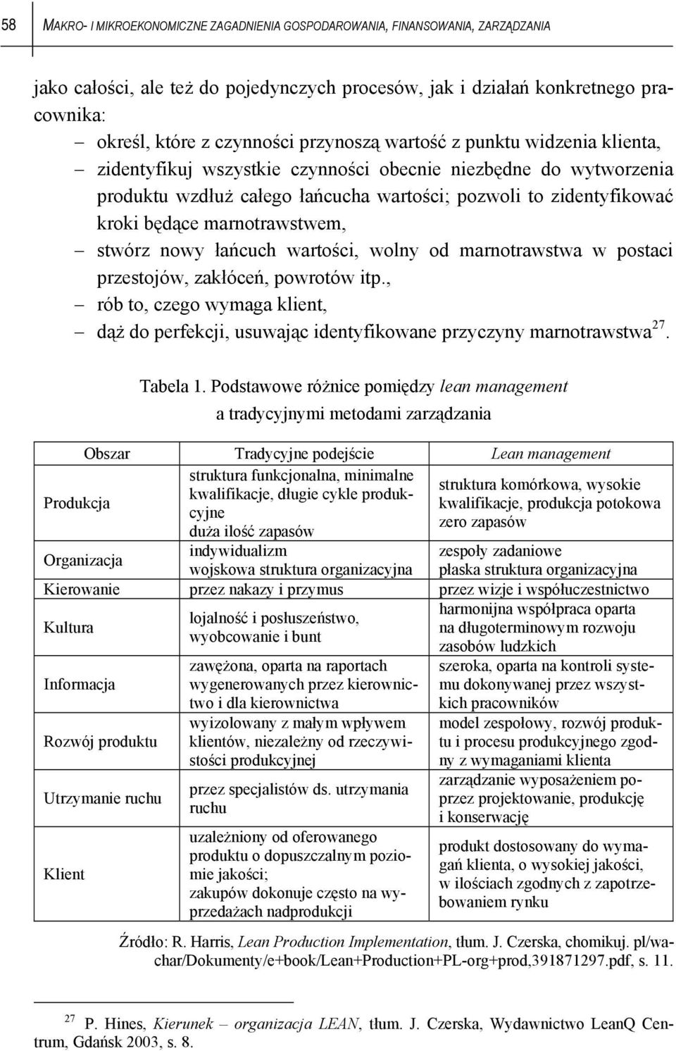 marnotrawstwem, stwórz nowy łańcuch wartości, wolny od marnotrawstwa w postaci przestojów, zakłóceń, powrotów itp.