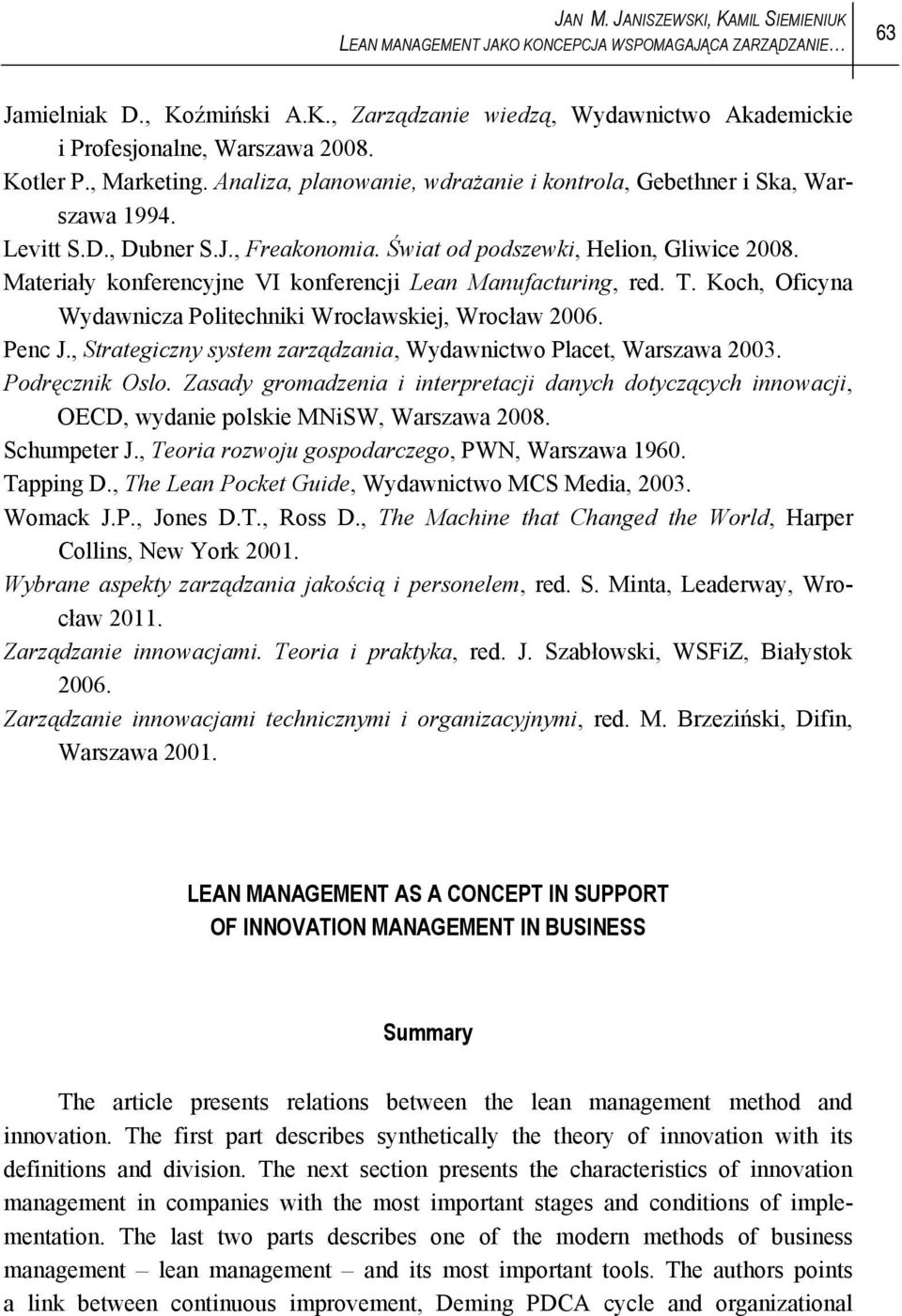 Materiały konferencyjne VI konferencji Lean Manufacturing, red. T. Koch, Oficyna Wydawnicza Politechniki Wrocławskiej, Wrocław 2006. Penc J.