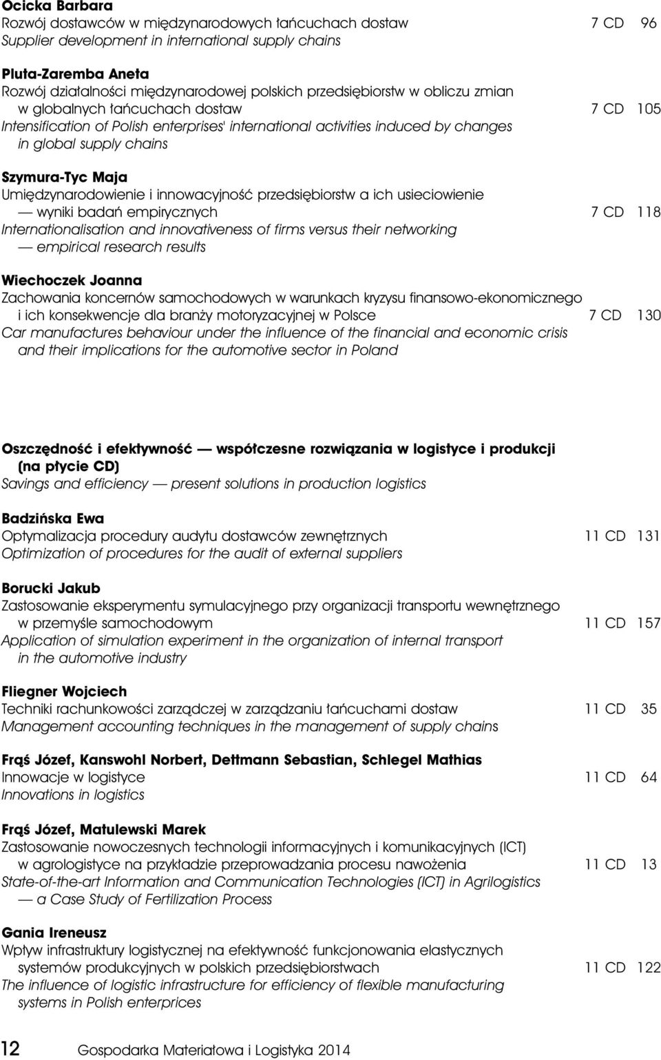 Umiędzynarodowienie i innowacyjność przedsiębiorstw a ich usieciowienie wyniki badań empirycznych 7 CD 118 Internationalisation and innovativeness of firms versus their networking empirical research