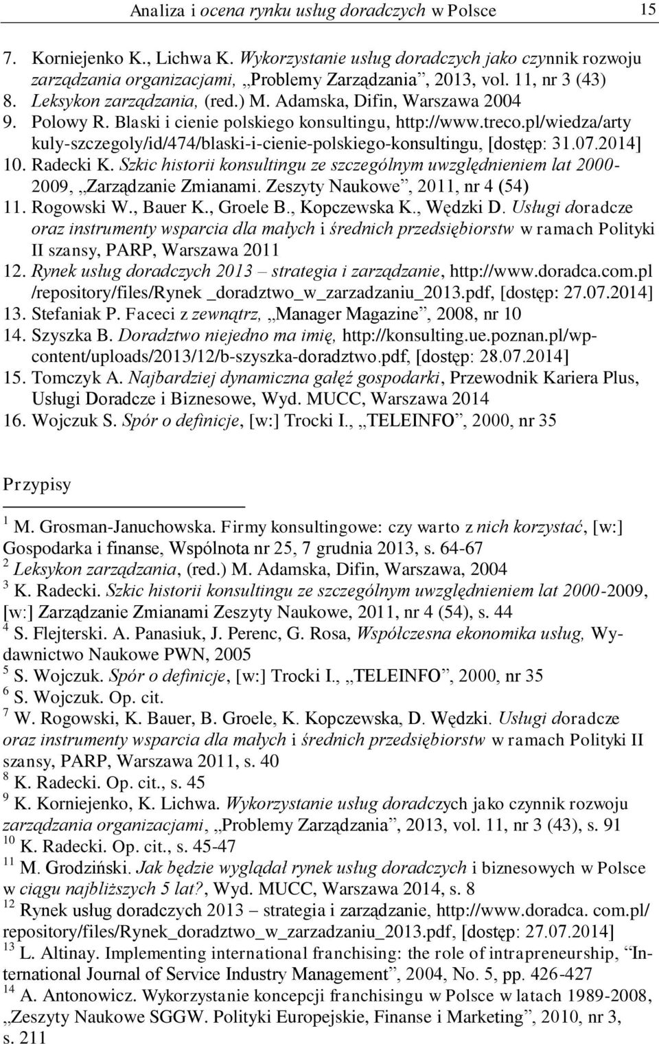 pl/wiedza/arty kuly-szczegoly/id/474/blaski-i-cienie-polskiego-konsultingu, [dostęp: 31.07.2014] 10. Radecki K.