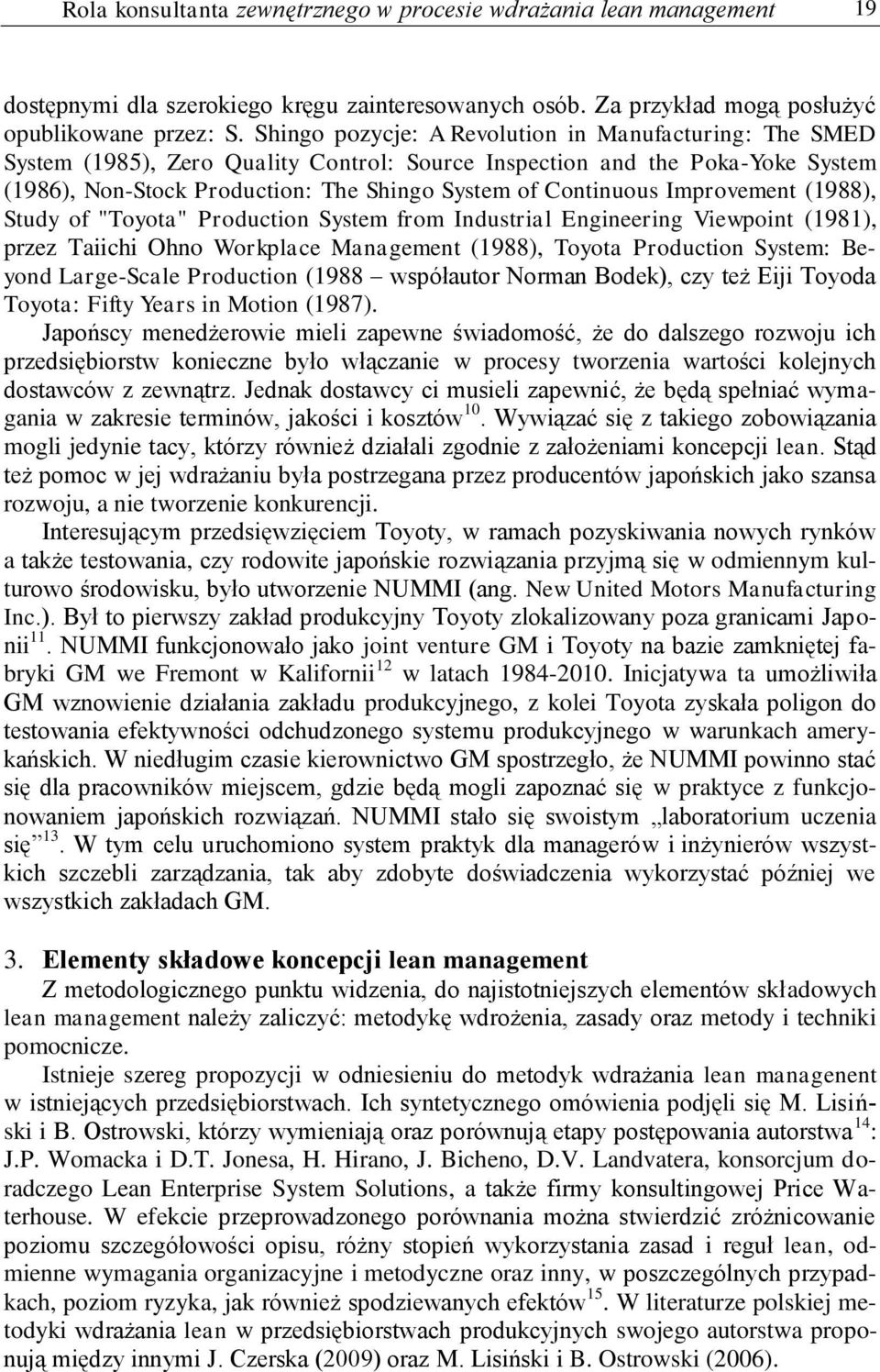 Improvement (1988), Study of "Toyota" Production System from Industrial Engineering Viewpoint (1981), przez Taiichi Ohno Workplace Management (1988), Toyota Production System: Beyond Large-Scale