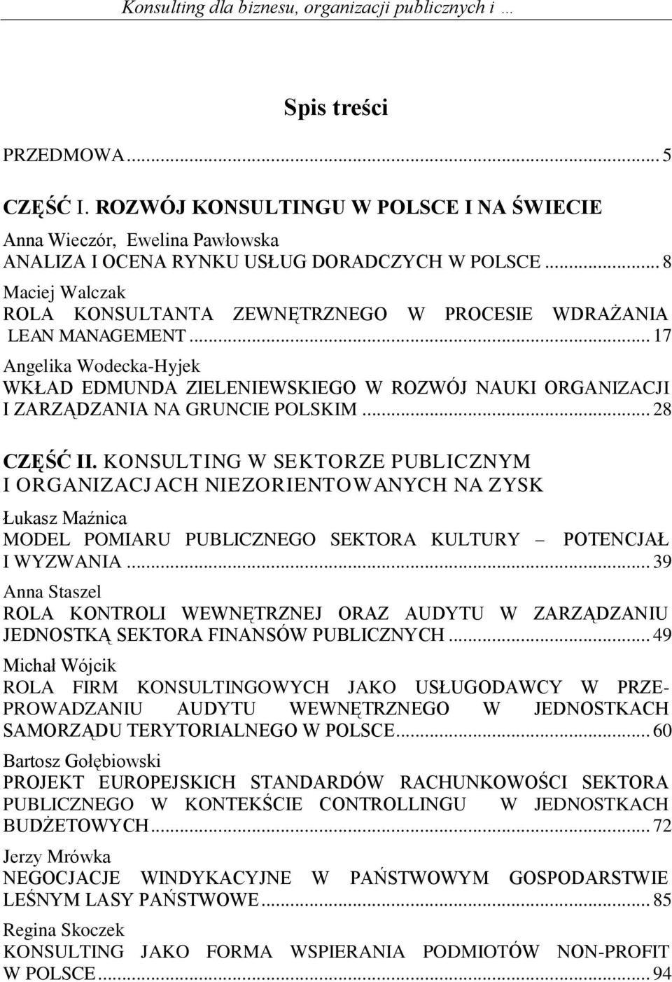 .. 8 Maciej Walczak ROLA KONSULTANTA ZEWNĘTRZNEGO W PROCESIE WDRAŻANIA LEAN MANAGEMENT.