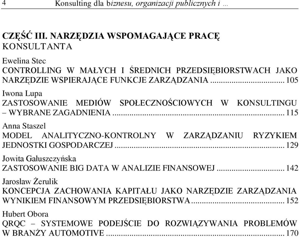 .. 105 Iwona Lupa ZASTOSOWANIE MEDIÓW SPOŁECZNOŚCIOWYCH W KONSULTINGU WYBRANE ZAGADNIENIA.